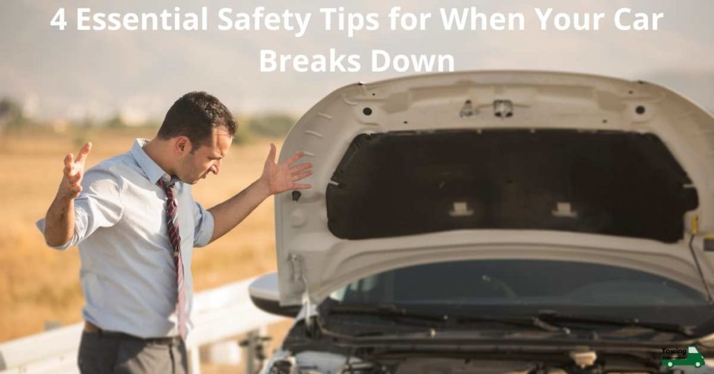 4 Essential Safety Tips for When Your Car Breaks Down