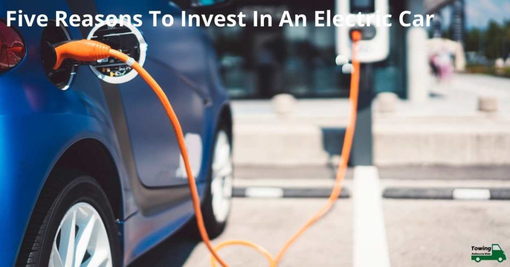 Five Reasons To Invest In An Electric Car