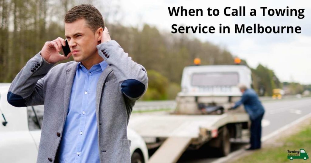 When to Call a Towing Service in Melbourne