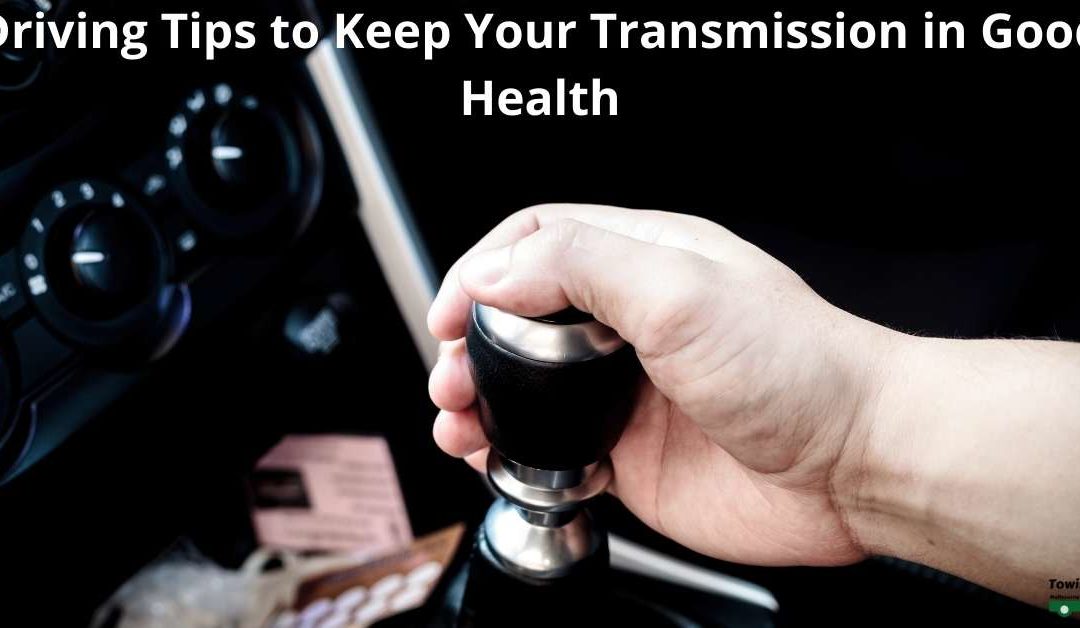 Driving Tips to Keep Your Transmission in Good Health