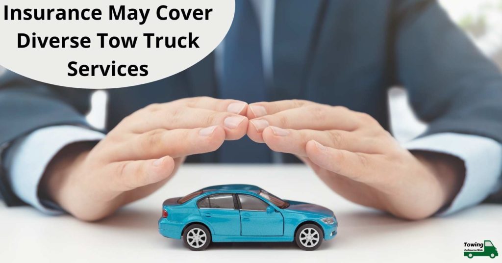 Insurance May Cover Diverse Tow Truck Services