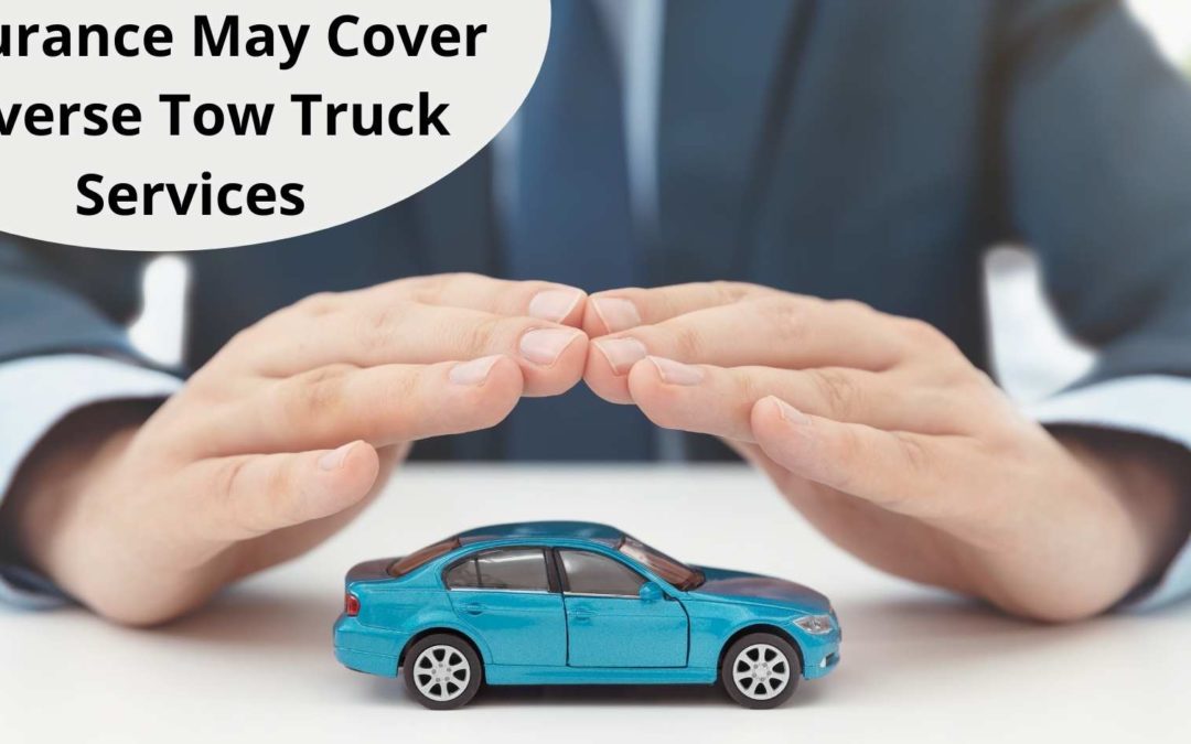 Insurance May Cover Diverse Tow Truck Services