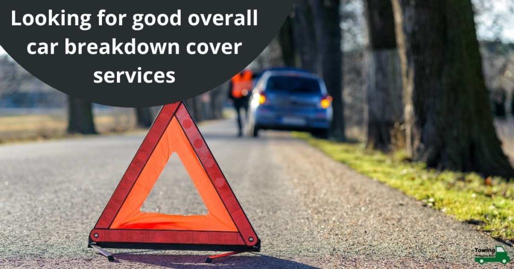 Looking for good overall car breakdown cover services