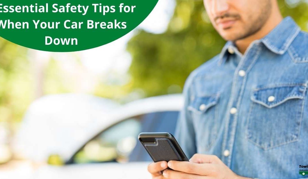 4 Essential Safety Tips for When Your Car Breaks Down