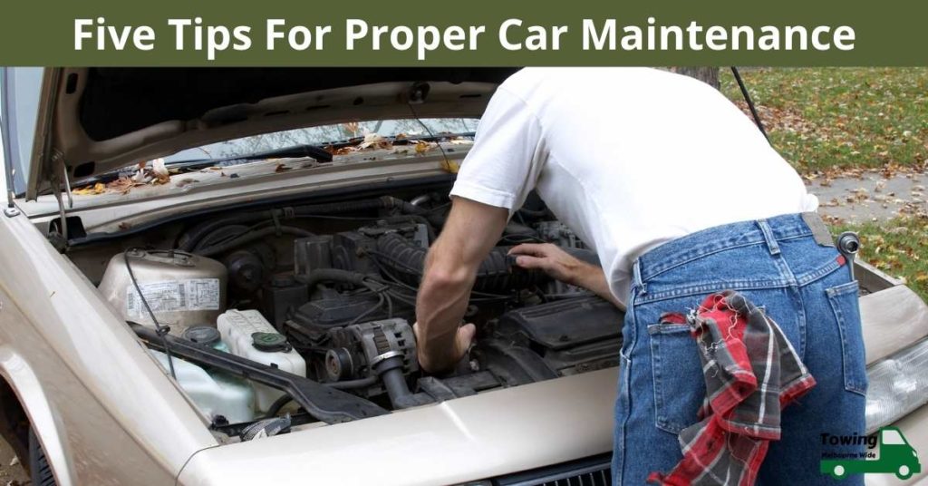 Five Tips For Proper Car Maintenance