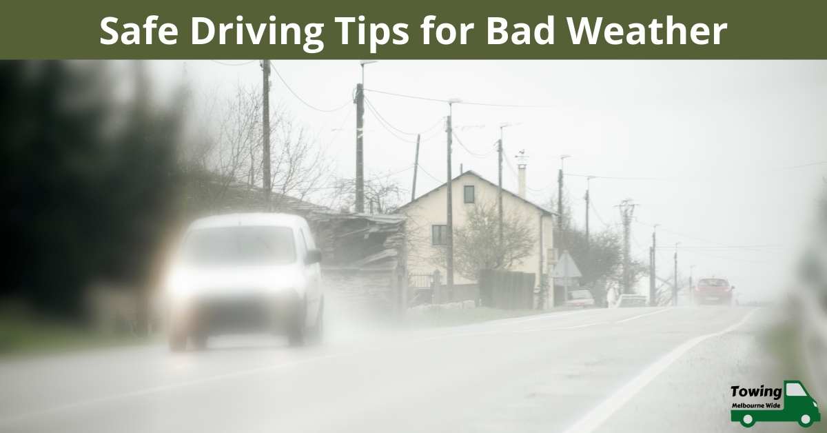 Safe Driving Tips For Bad Weather