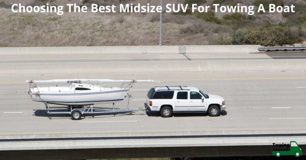 Choosing The Best Midsize SUV For Towing A Boat