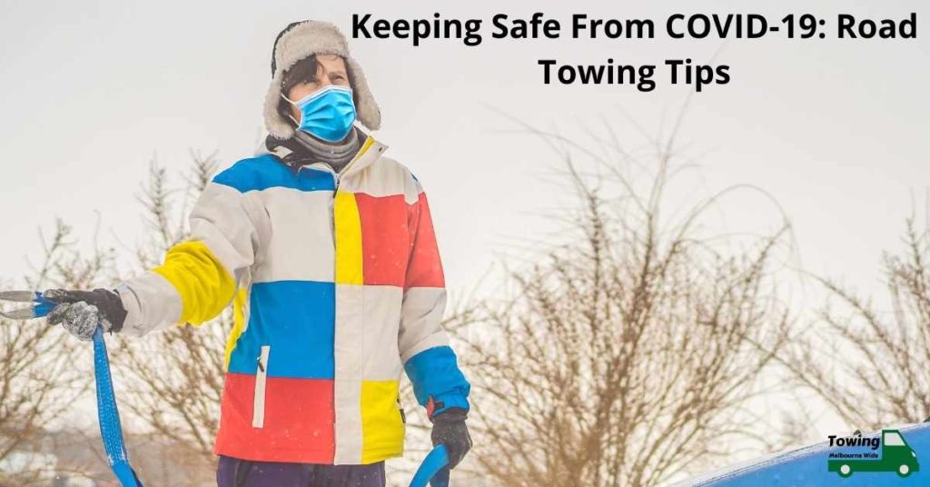 Keeping Safe From COVID-19: Road Towing Tips