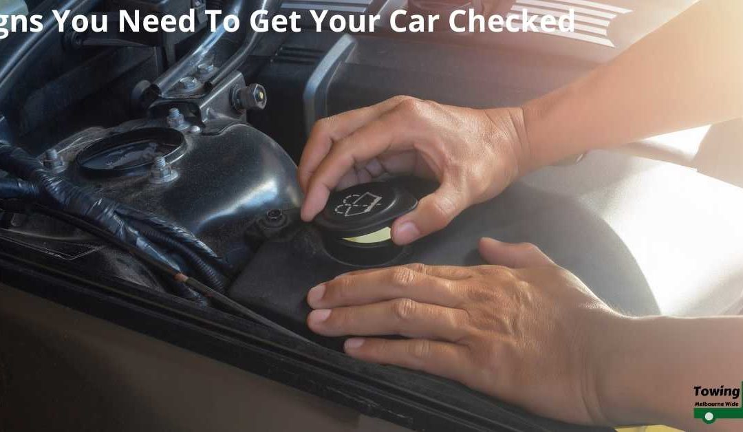 Signs You Need To Get Your Car Checked