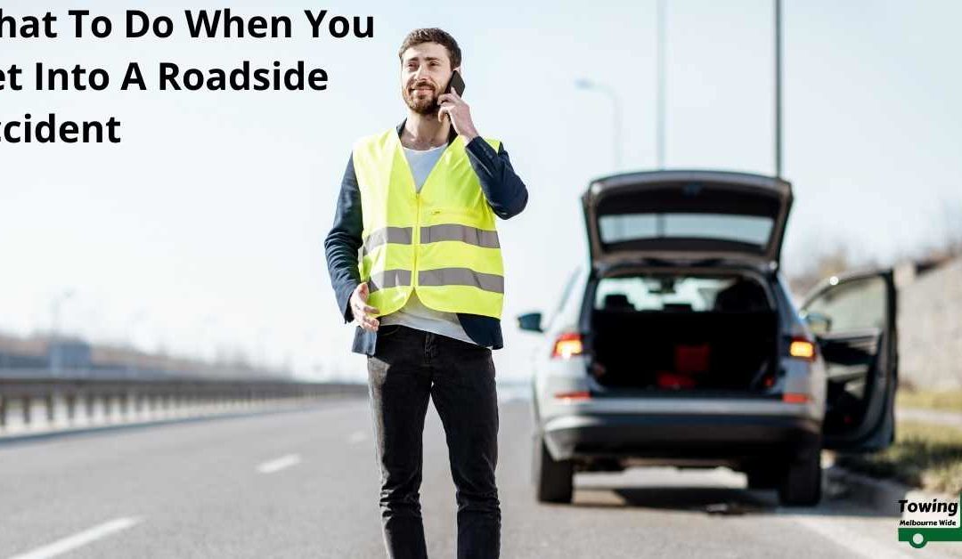 What To Do When You Get Into A Roadside Accident