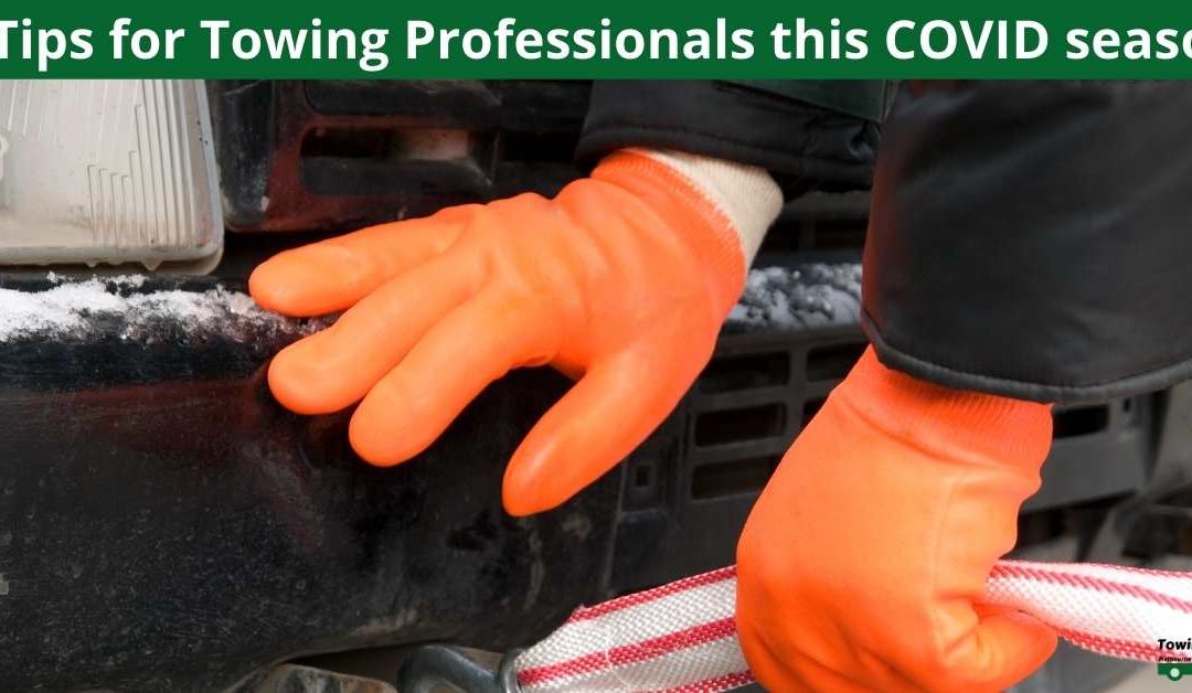 4 Tips for Towing Professionals this COVID season