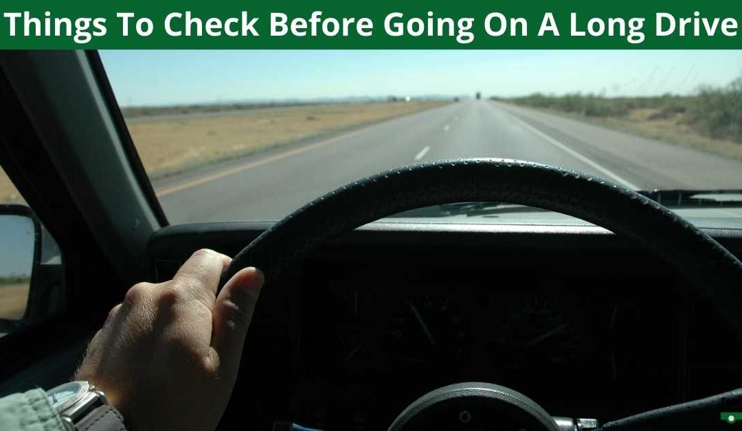 Things To Check Before Going On A Long Drive