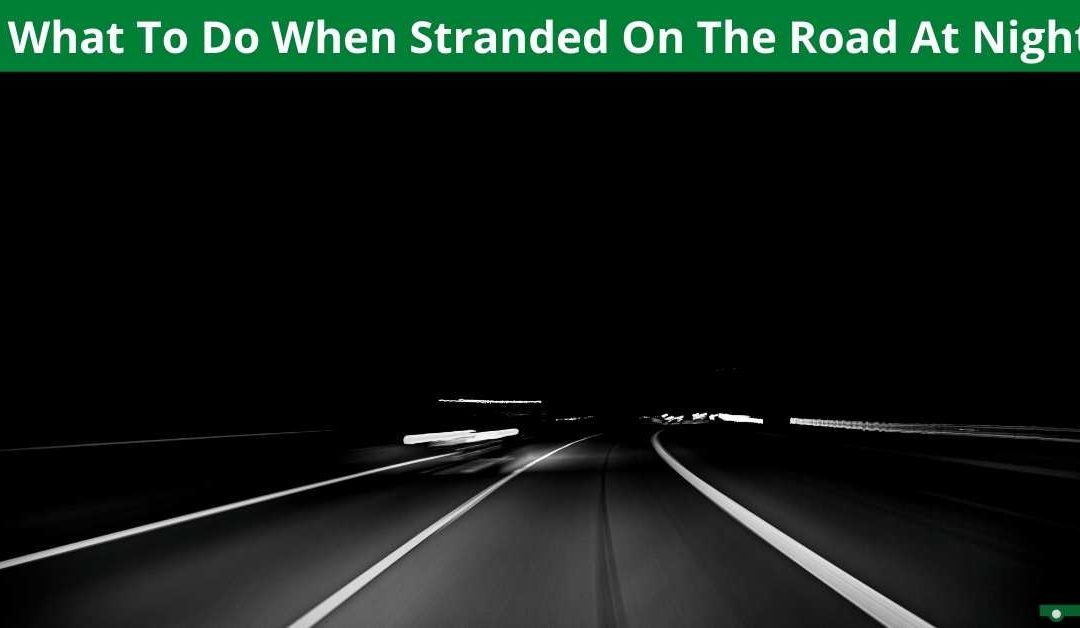 What To Do When Stranded On The Road At Night