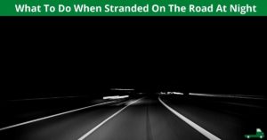 What To Do When Stranded On The Road At Night