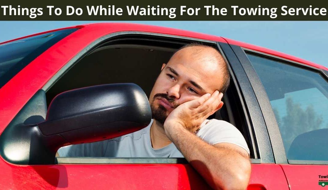 Things To Do While Waiting For The Towing Service