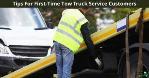 Tips For First-Time Tow Truck Service Customers