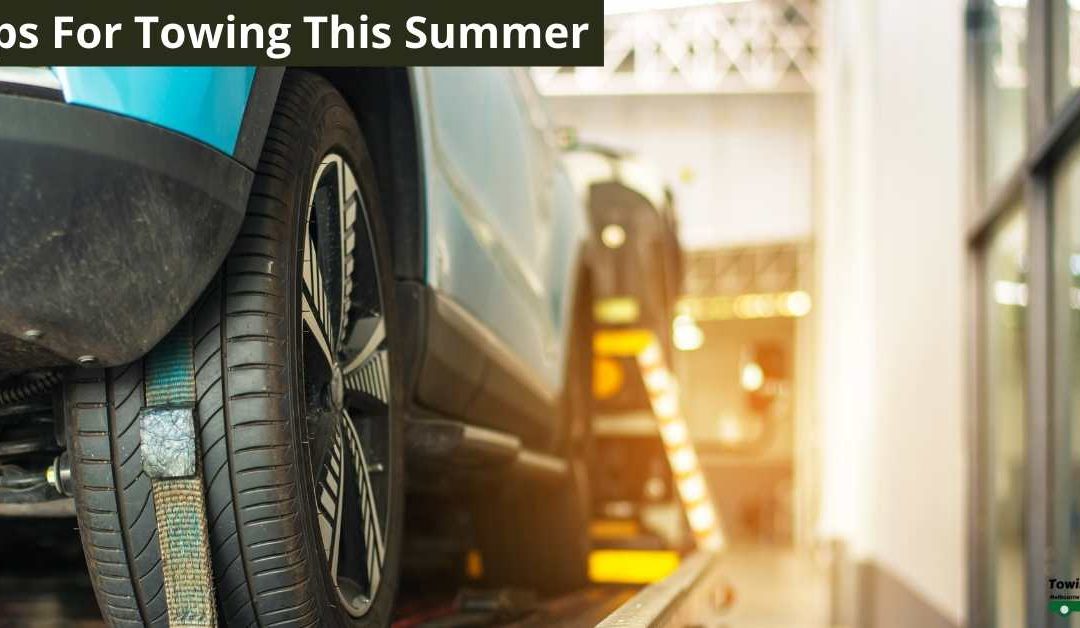 Tips For Towing This Summer