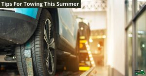 Tips For Towing This Summer