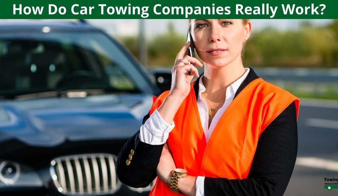 How Do Car Towing Companies Really Work?