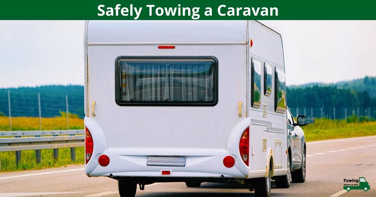 Safely Towing a Caravan Emergency Tow Truck Service Melbourne South Eastern Suburbs