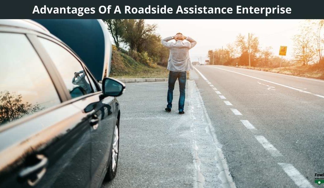 Advantages Of A Roadside Assistance Enterprise