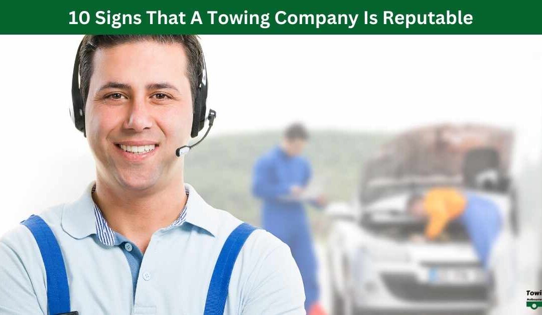 10 Signs That A Towing Company Is Reputable