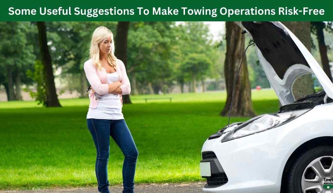 Some Useful Suggestions To Make Towing Operations Risk-Free