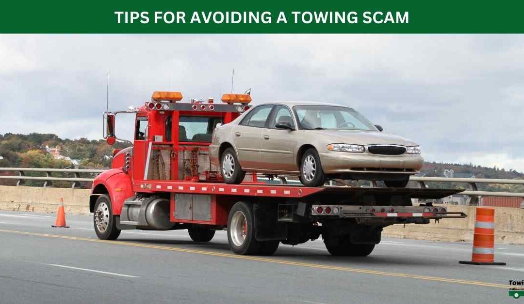 TIPS FOR AVOIDING A TOWING SCAM