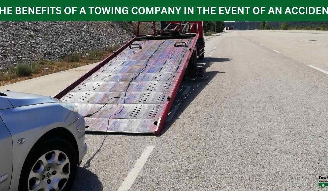 THE BENEFITS OF A TOWING COMPANY IN THE EVENT OF AN ACCIDENT