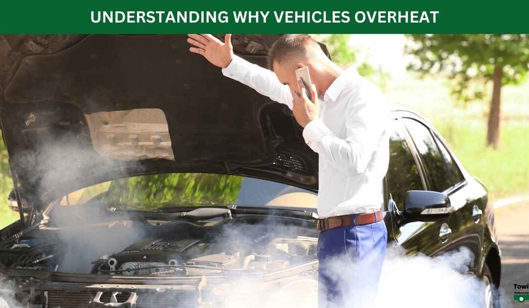 UNDERSTANDING WHY VEHICLES OVERHEAT