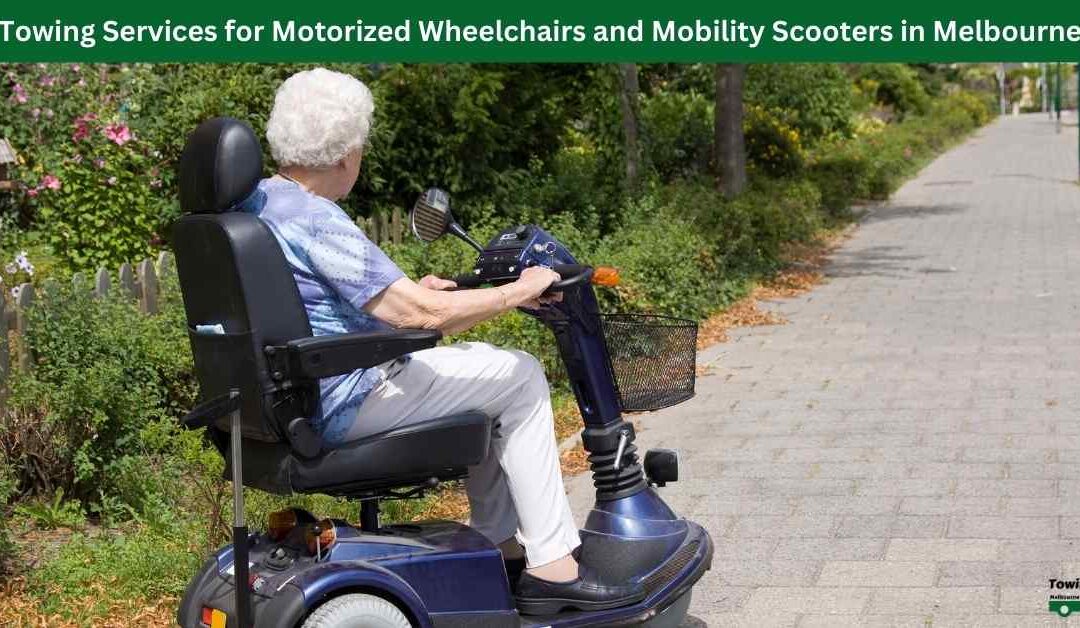 Towing Services for Motorized Wheelchairs and Mobility Scooters in Melbourne