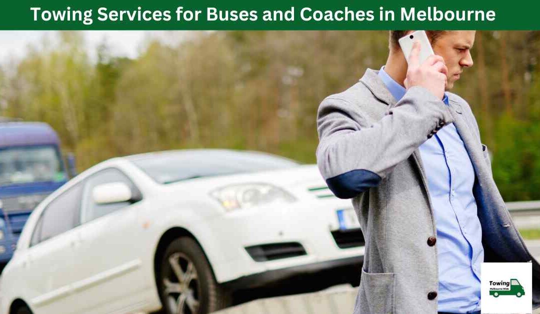 Towing Services for Buses and Coaches in Melbourne.