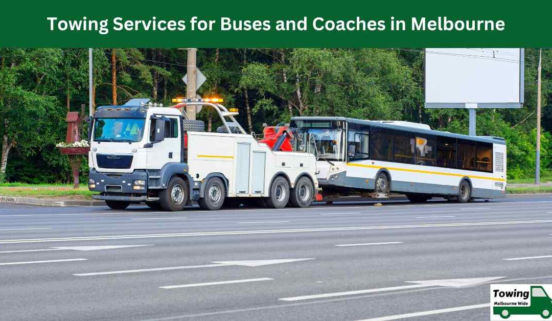 Towing Services for Buses and Coaches in Melbourne