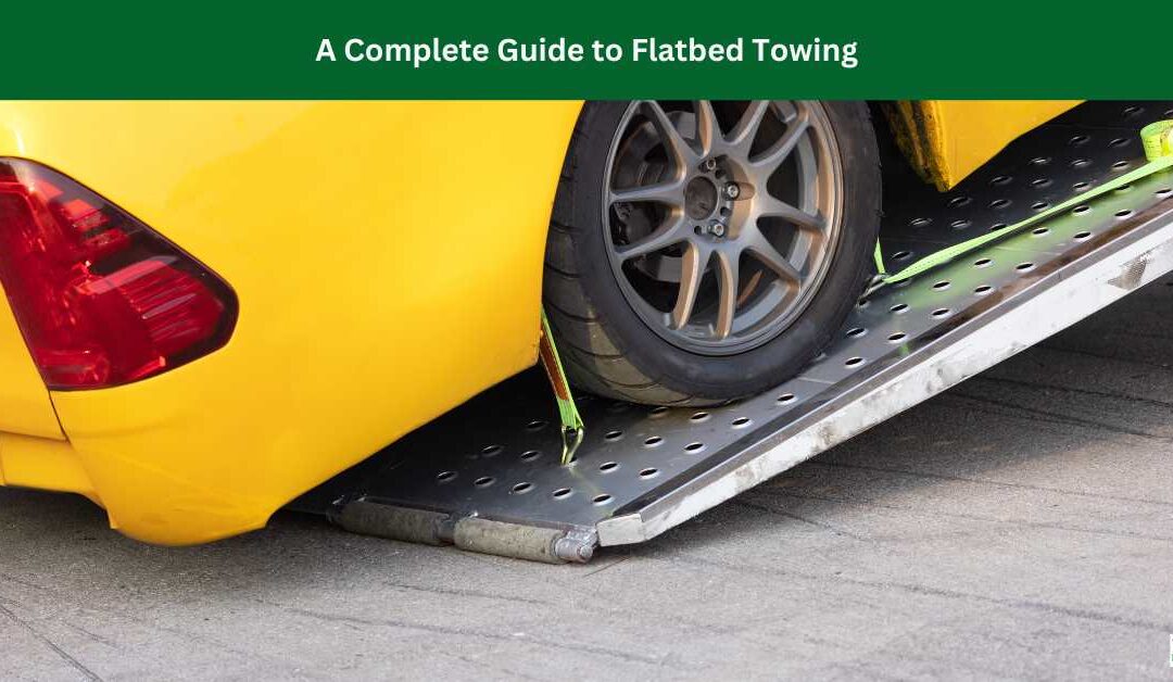 A Complete Guide to Flatbed Towing