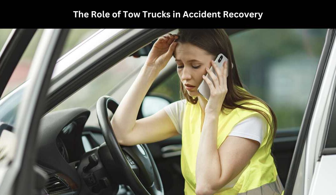 The Role of Tow Trucks in Accident Recovery