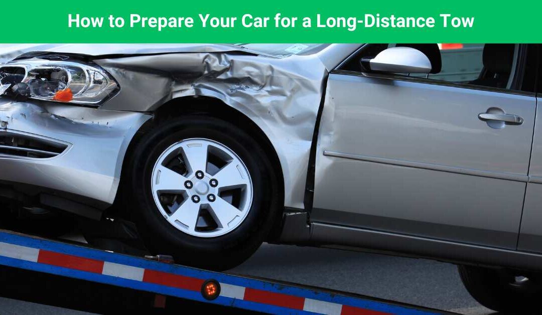 How to Prepare Your Car for a Long-Distance Tow