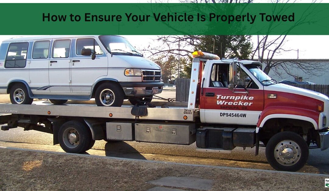 How to Ensure Your Vehicle Is Properly Towed
