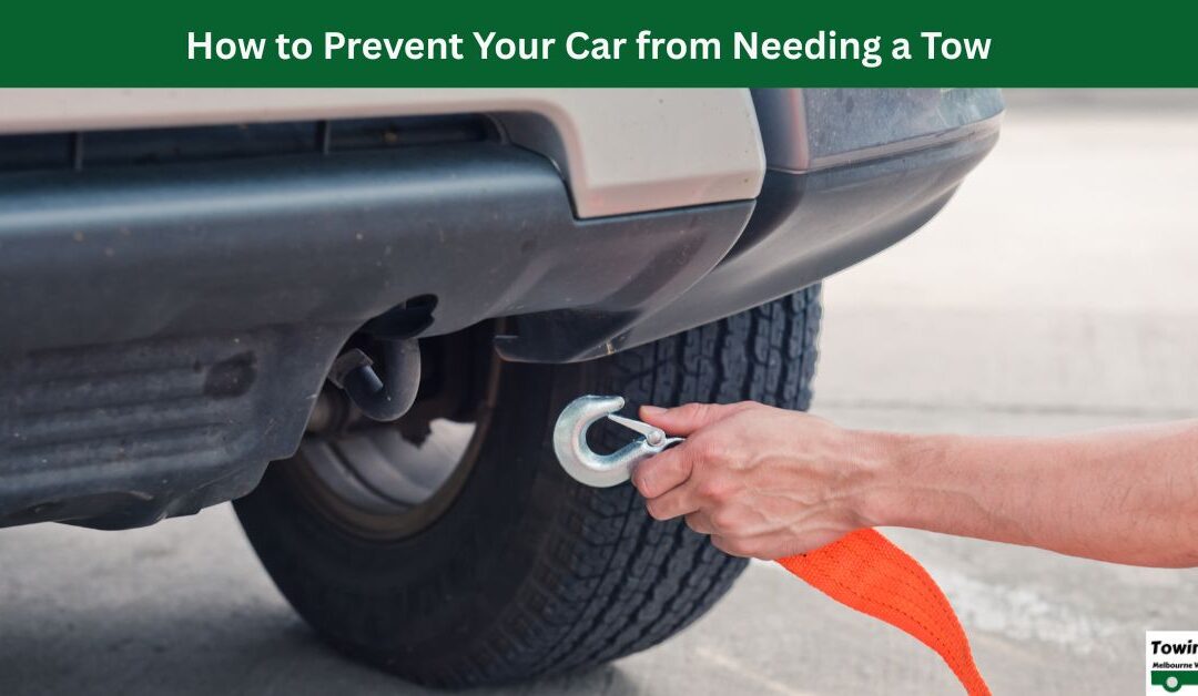 How to Prevent Your Car from Needing a Tow?