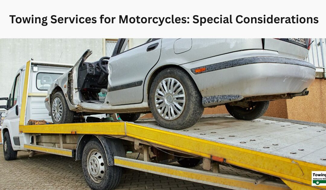 Towing Services for Motorcycles: Special Considerations
