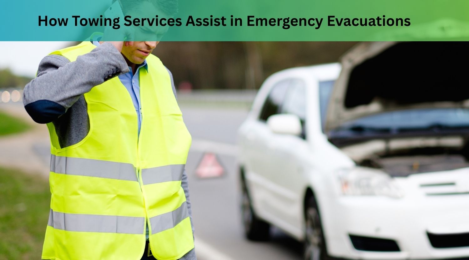 How Towing Services Assist in Emergency Evacuations