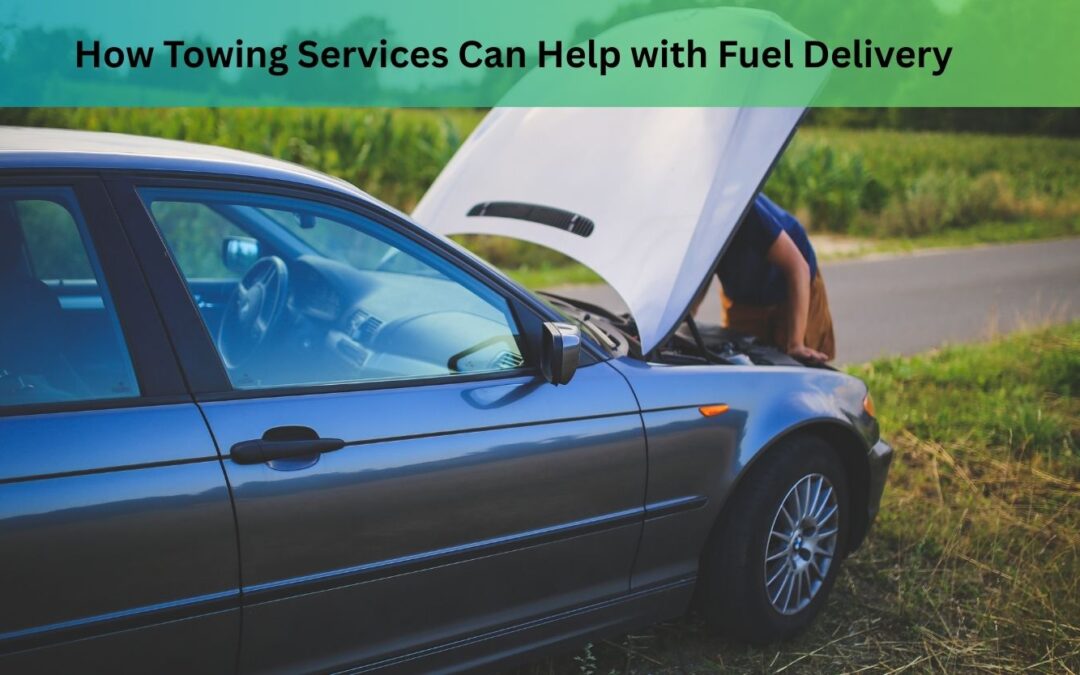 How Towing Services Can Help with Fuel Delivery