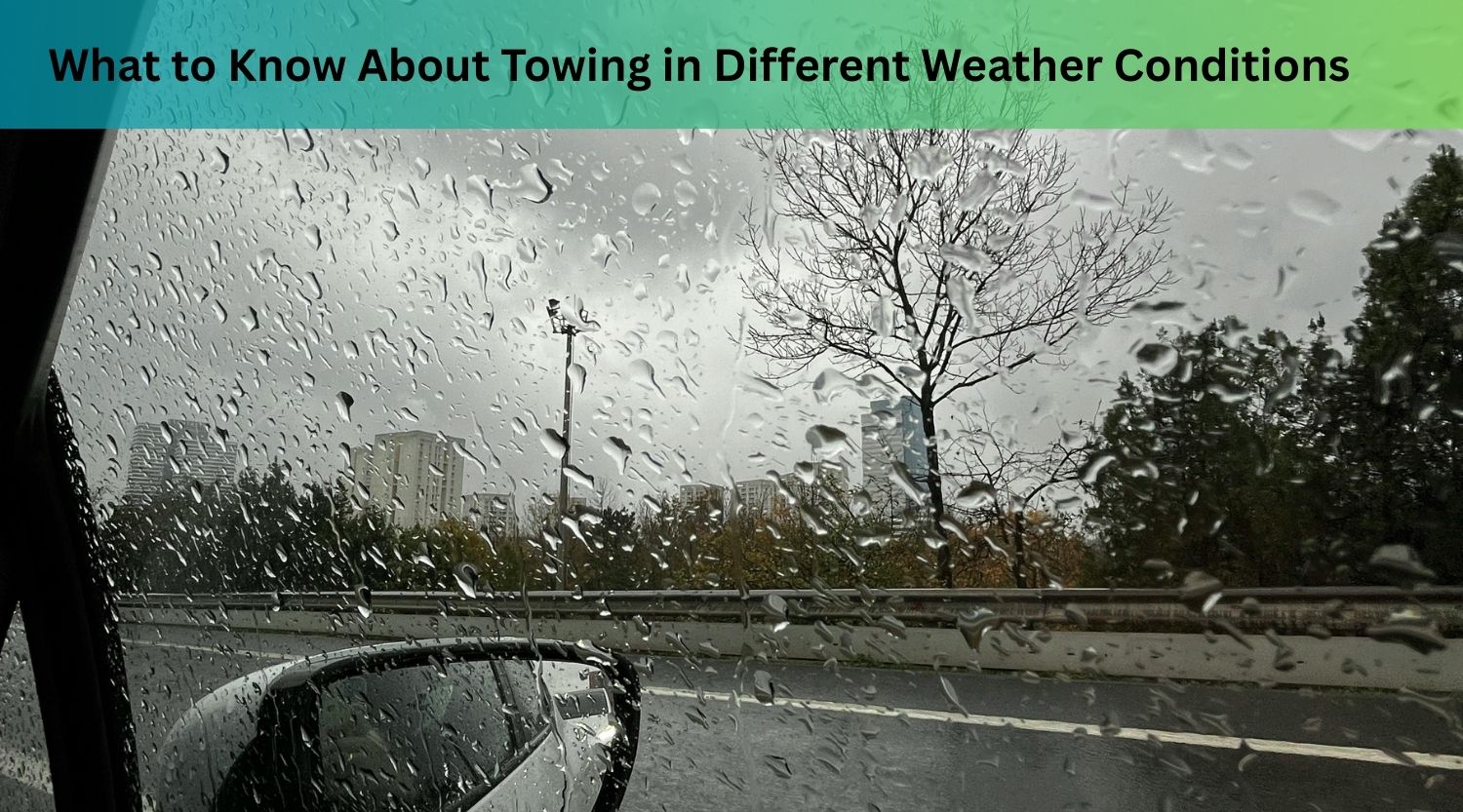 What to Know About Towing in Different Weather Conditions