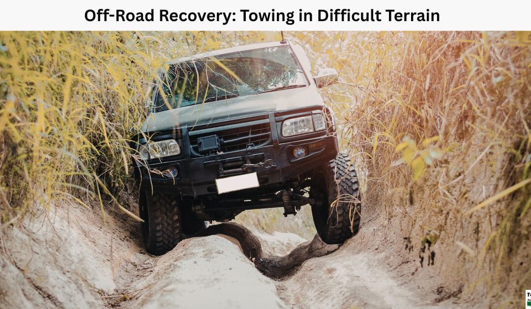 Off-Road Recovery: Towing in Difficult Terrain