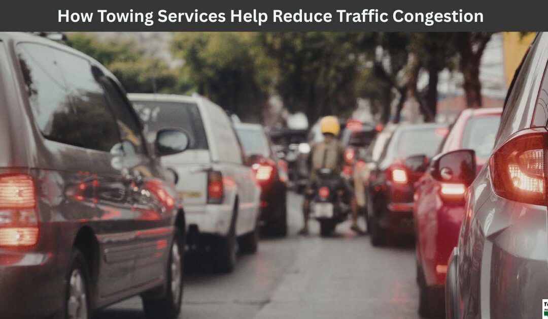 How Towing Services Help Reduce Traffic Congestion