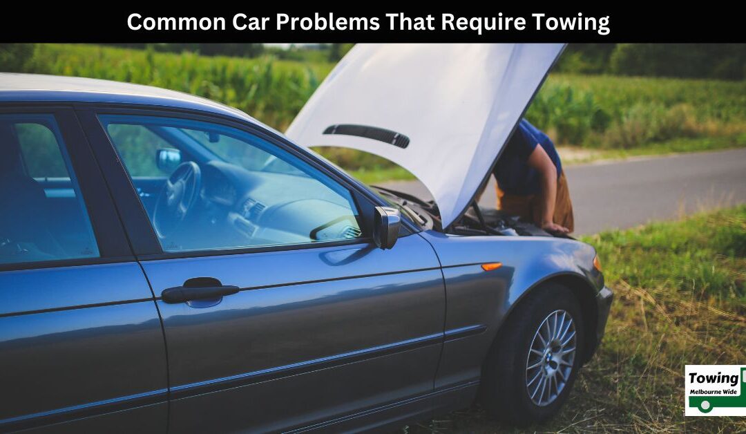 Common Car Problems That Require Towing