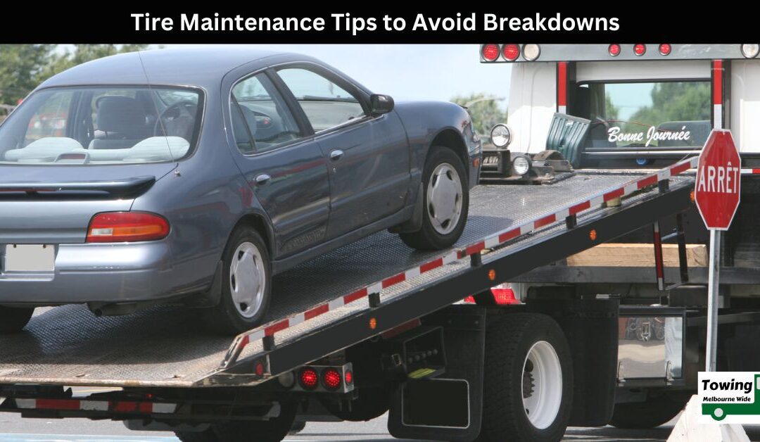 Tire Maintenance Tips to Avoid Breakdowns